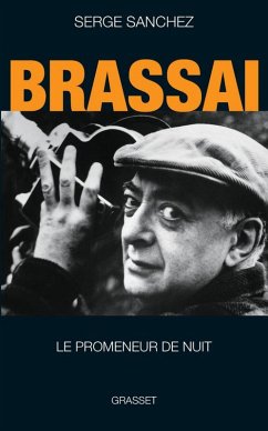 Brassaï, le promeneur de nuit (eBook, ePUB) - Sanchez, Serge