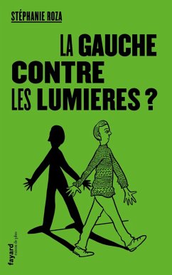 La Gauche contre les Lumières ? (eBook, ePUB) - Roza, Stéphanie