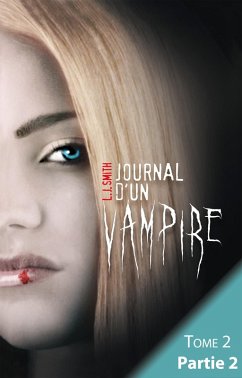 Journal d'un vampire - Tome 2 - Partie 2 (eBook, ePUB) - Smith, L. J.