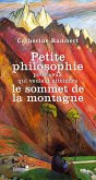 Petite philosophie pour ceux qui veulent atteindre le sommet de la montagne (eBook, ePUB)