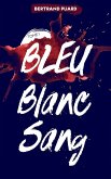 La trilogie Bleu Blanc Sang - Tome 1 - Bleu (eBook, ePUB)