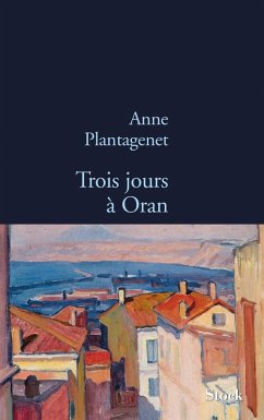 Trois jours à Oran (eBook, ePUB) - Plantagenet, Anne
