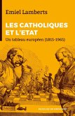 Les Catholiques et l'Etat (eBook, ePUB)