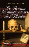 Le roman des morts secrètes de l'histoire (eBook, ePUB)