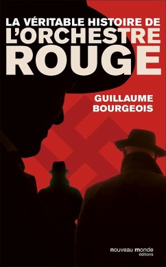 La véritable histoire de l'orchestre rouge (eBook, ePUB) - Bourgeois, Guillaume
