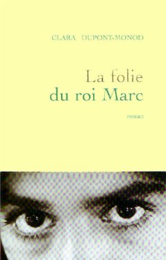 La folie du roi Marc (eBook, ePUB) - Dupont-Monod, Clara