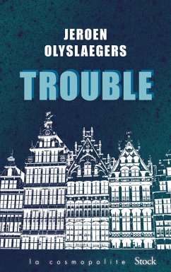 Trouble (eBook, ePUB) - Olyslaegers, Jeroen