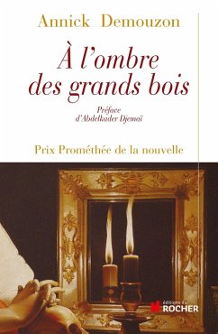 A l'ombre des grands bois (eBook, ePUB) - Demouzon, Annick