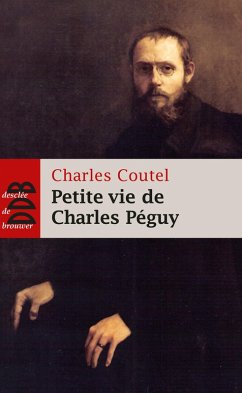 Petite vie de Charles Péguy (eBook, ePUB) - Coutel, Charles