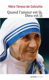 Quand l'amour est là, Dieu est là (eBook, ePUB) Quand l'amour est là, Dieu est là (eBook, ePUB)
