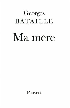 Ma mère (eBook, ePUB) - Bataille, Georges Ma mère (eBook, ePUB) - Bataille, Georges