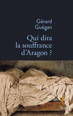 Cover Qui dira la souffrance d'Aragon ? (eBook, ePUB)