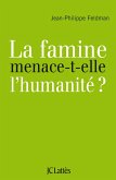 La famine menace-t-elle l'humanité? (eBook, ePUB) La famine menace-t-elle l'humanité? (eBook, ePUB)