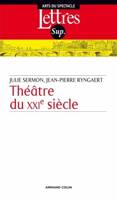 Théâtre du XXIe siècle (eBook, ePUB) - Ryngaert, Jean-Pierre; Sermon, Julie