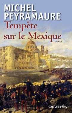 Tempête sur le Mexique (eBook, ePUB) - Peyramaure, Michel