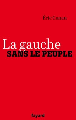 La gauche sans le peuple (eBook, ePUB) - Conan, Eric