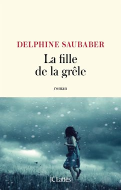 La fille de la grêle (eBook, ePUB) - Saubaber, Delphine