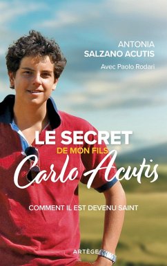 Le secret de mon fils, Carlo Acutis (eBook, ePUB) - Salzano Acutis, Antonia