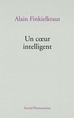 Un coeur intelligent (eBook, ePUB) - Finkielkraut, Alain
