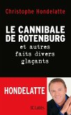 Le cannibale de Rotenburg et autres faits divers glaçants (eBook, ePUB)