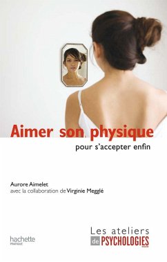 Aimer son physique pour s'accepter enfin (eBook, ePUB) - Aimelet, Aurore