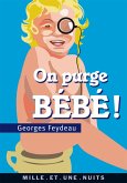 On purge bébé ! (eBook, ePUB)
