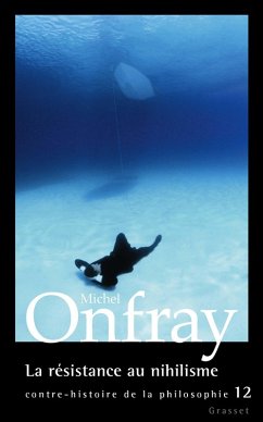 La résistance au nihilisme (eBook, ePUB) - Onfray, Michel