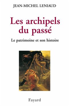 Les archipels du passé (eBook, ePUB) - Leniaud, Jean-Michel