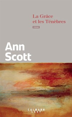 La Grâce et les Ténèbres (eBook, ePUB) - Scott, Ann