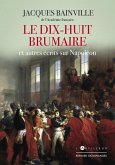 Le Dix-huit Brumaire et autres récits sur Napoléon (eBook, ePUB)
