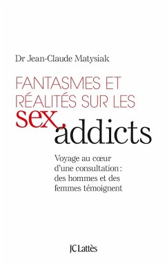 Fantasmes et réalités sur les Sex addicts (eBook, ePUB) - Matysiak, Jean-Claude