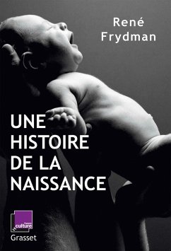 Une histoire de la naissance (eBook, ePUB) - Frydman, René