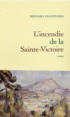 L'incendie de la Sainte-Victoire (eBook, ePUB) - Fauconnier, Bernard