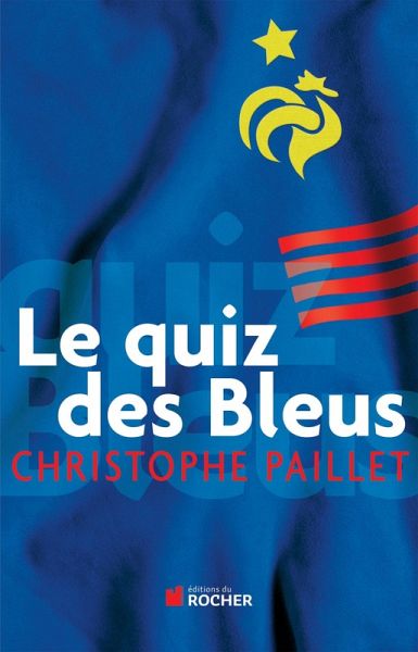 Le quiz des bleus (eBook, ePUB) Le quiz des bleus (eBook, ePUB)