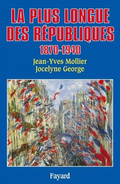 La Plus longue des Républiques (eBook, ePUB) - Mollier, Jean-Yves; George, Jocelyne