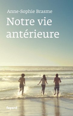 Notre vie antérieure (eBook, ePUB) - Brasme, Anne-Sophie