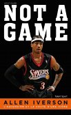 Allen Iverson - Not a game (eBook, ePUB) Allen Iverson - Not a game (eBook, ePUB)