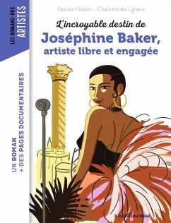 Cover L'incroyable destin de Joséphine Baker, artiste libre et engagée (eBook, ePUB)