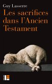 Les sacrifices dans l'Ancien Testament (eBook, ePUB) Les sacrifices dans l'Ancien Testament (eBook, ePUB)