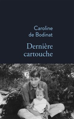 Dernière cartouche (eBook, ePUB) - de Bodinat, Caroline