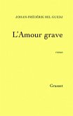 L'amour grave (eBook, ePUB) L'amour grave (eBook, ePUB)