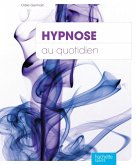 Hypnose au quotidien (eBook, ePUB) Hypnose au quotidien (eBook, ePUB)