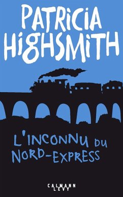 L'Inconnu du Nord-Express (eBook, ePUB) - Highsmith, Patricia