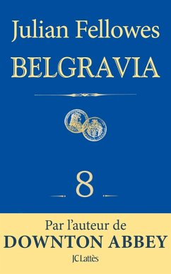 Feuilleton Belgravia épisode 8 (eBook, ePUB) - Fellowes, Julian