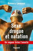 Sexe, drogue et natation (eBook, ePUB)