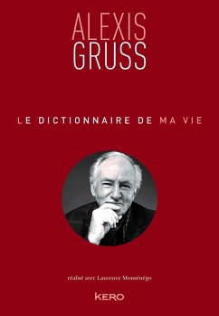 Cover Le dictionnaire de ma vie - Alexis Gruss (eBook, ePUB)