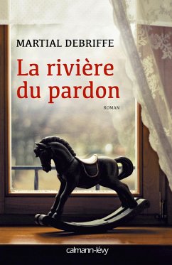 La Rivière du pardon (eBook, ePUB) - Debriffe, Martial