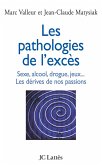 Les pathologies de l'excès Sexe, alcool, drogue....Les dérives de nos passions (eBook, ePUB)