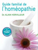 Le guide familial de l'homéopathie (eBook, ePUB) Le guide familial de l'homéopathie (eBook, ePUB)