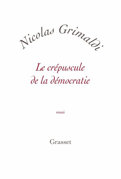 Le crépuscule de la démocratie (eBook, ePUB) Le crépuscule de la démocratie (eBook, ePUB)